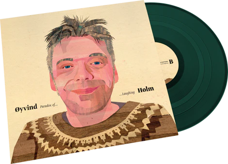 Øyvind Holm - Paradox Of Laughing LTD. (180G grønn vinyl/"split opening" cover)