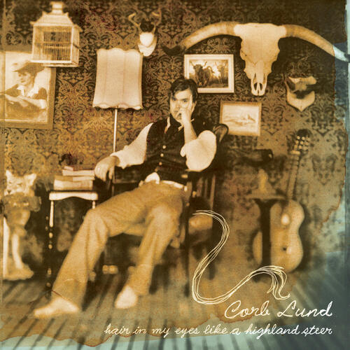 Corb Lund - Hair In My Eyes Like A Highland Steer (RE:) (LP)