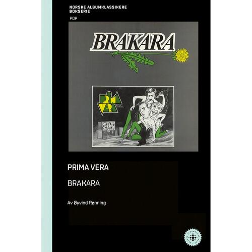 Øyvind Rønning, Prima Vera - Brakara (BOK)