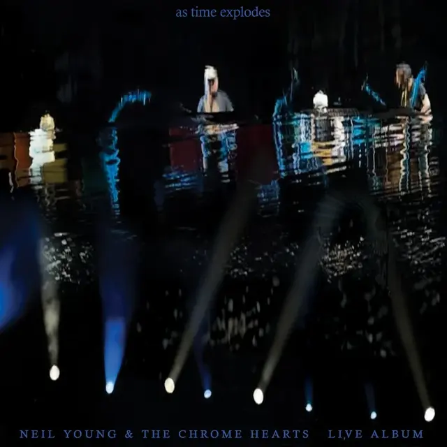 Neil Young & The Chrome Hearts As Time Explodes: Live Album -LTD. RSD26 (2LP) Clear Vinyl